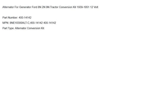 Ford Alternator To Generator Swap Kit For 8N 2N 9N Tractors 1939 Through 1951 12 Volt conversion kit part details.