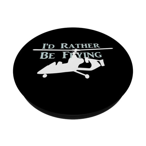 Gyrocopter Gyroplane Aviation Enthusiast PopSockets PopGrip featuring silhouette and text "I'd Rather Be Flying" on black background.