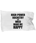Silky Soft Microfiber Pillowcase Standard Size 20 By 30 Inches With Rocketry And Weed Make Me Happy Dope Gift For Hobby Lovers White