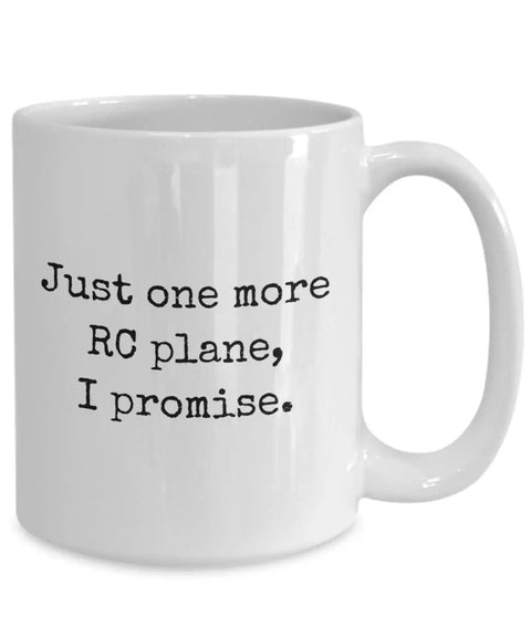 RC Planes Gift Coffee Mug For Enthusiasts And Hobbyists Who Live For Radio Controlled Aircraft Just One More RC Plane Inspired Present For Pilots Fans And Collectors, white with text