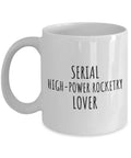 Rocketry Lover Coffee Mug For Real Enthusiasts And Science Nerds Gift Idea 11 Oz White Ceramic Cup With Funny Pun Quote Gag Joke