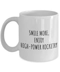High Power Rocketry Mug For Hobby Nerds And Rocket Lovers Funny Gift Idea Inspirational Quote Coffee Cup 11 Oz White Ceramic