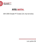 Fits with 2001-2005 Chrysler PT Cruiser 2.4L 4cyl non-turbo for Pro Grade Pre Filled Hydraulic Clutch Master And Slave Cylinder Kit.