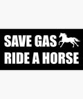 Save Gas Ride A Horse Window Sticker Decal 5 Inch Outdoor Vinyl Weatherproof Waterproof Easy To Apply No Residue Safe Non Toxic Car Decor
