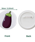58mm round button badge with eggplant graphic; front view shows eggplant image, back view shows pin fastener.