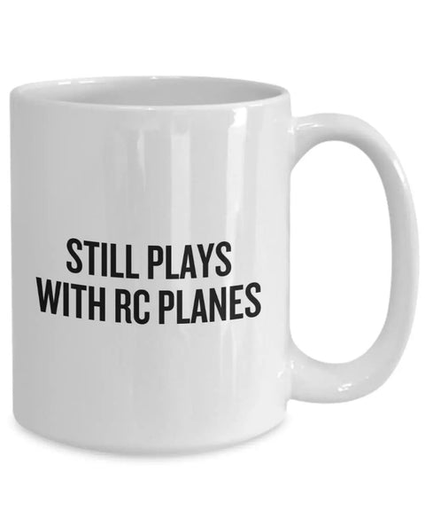 Coffee Mug Gift For RC Plane Pilots And RC Aircraft Fans Who Still Get Excited Over Model Planes A Fun Practical Gift For Dads Grads And Hobbyists Who Love Radio Controlled Planes