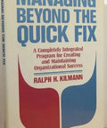Cover of Managing Beyond The Quick Fix Business Guide by Ralph H Kilmann, showcasing a vibrant design and clear title.