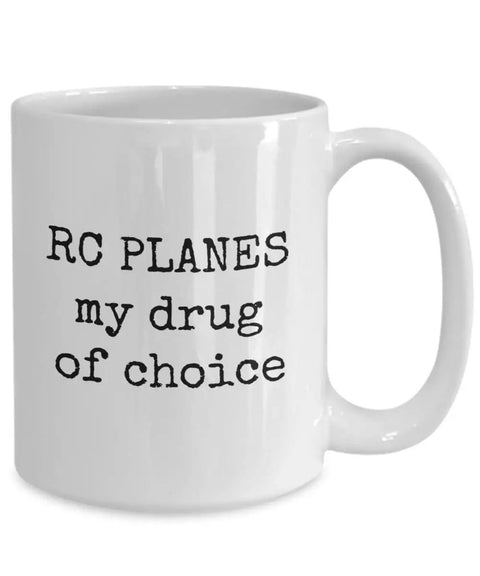 White ceramic Plane Pilot Gift Coffee Mug For Radio Controlled Aircraft Fans And Hobbyists, text 'RC PLANES my drug of choice.'