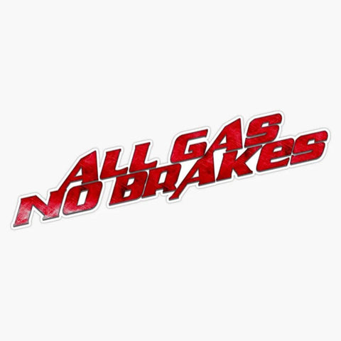 Magnet sticker, red All Gas No Brakes text, 5-inch size