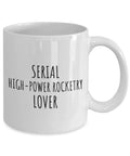 Rocketry Lover Coffee Mug For Real Enthusiasts And Science Nerds Gift Idea 11 Oz White Ceramic Cup with fun serial rocketry quote