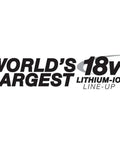 World's Largest 18V Lithium-Ion Line-Up logo, emphasizing innovative cordless tools and equipment options.