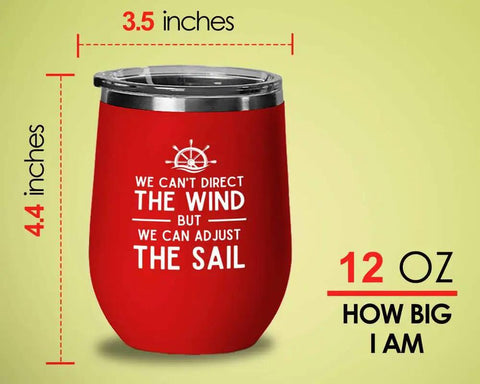 Red Edition 12oz Sailor Wine Tumbler We Can Adjust The Sail Salty Nautical Gift For Captain Deckhand Shipmate Boating Fan