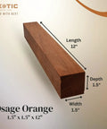 Top Shelf Osage Orange Turning Blank Kiln Dried Hardwood For Eco Friendly Woodturning And Wood Lathe Projects 1.5x1.5x12 inches block.
