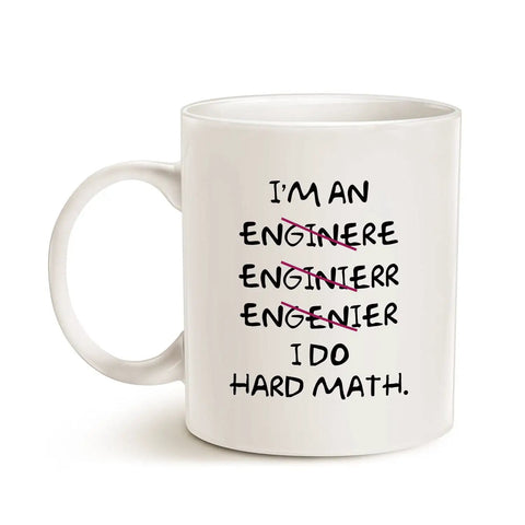 Funny Engineer Coffee Mug I Am An Engineer I Do Hard Math Dishwasher Safe 11 Oz White Ceramic Mug For Nerds And Tech Geeks