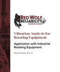 Vibration Analysis For Rotating Equipment A Practical Guide For Industrial Vibration Fault Diagnosis And Condition Monitoring cover