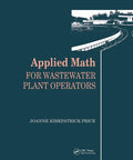 Applied Math For Wastewater Plant Operators Step By Step Instruction With Worked Examples Summarized Calculations Great Reference Guide book cover featuring title and author.