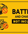 Warning sign stating 'BATTERY AND CHARGER NOT INCLUDED' with illustrations of a battery and charger.