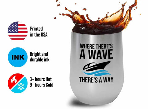 Silver 12oz Boating Wine Tumbler With Insulated Stainless Steel For Pontoon Boats And Yachts Theres A Way Phrase showing spilled drink