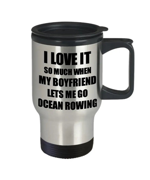 14 Oz Stainless Steel Travel Mug With Slide Lid, Double Wall Insulation, Easy Grip Handle, humorous text "I love it when my boyfriend lets me go ocean rowing."