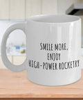 High Power Rocketry Mug For Hobby Nerds And Rocket Lovers Funny Gift Idea Inspirational Quote Coffee Cup 11 Oz White Ceramic