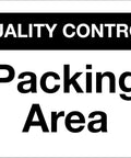 Built Tough Aluminum Caution Sign Straight Up Clear For Warehouse Quality Control Packing Station Logistics Zone Factory Sorting Workflow Boundary Wall Fence Marker, Quality Control Packing Area Sign.