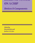 SoC Design Essentials: Devices And Components Guide For Next Gen Semiconductors, Tutorials From Brazil On System On Chip Architecture, Circuitry, And Solid Mechanics Applications. book cover