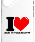 I Heart High Power Rocketry Two-Piece Phone Case For iPhone 16 With Rugged Polycarbonate Shell And Shock Absorbent TPU Liner, Drop Protection, Scratch-Resistant Finish, Printed In The USA, Easy Snap-On Installation design with heart graphic