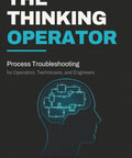 Cover of 'The Thinking Operator' focusing on plant operator troubleshooting process for technicians and engineers.