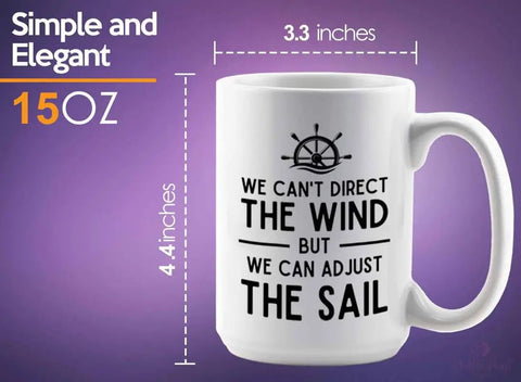 15oz White Sailor Coffee Mug For Boating Buffs We Can Adjust The Sail Gift For Captains Deckhands Shipmates And Nautical Navigators