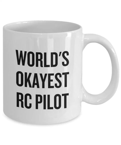 RC Planes Gift For RC Aircraft Lovers Coffee Mug For The Pilot In Training Totally Epic Worlds Okayest RC Pilot Design