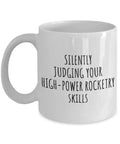 High Power Rocketry Skills Mug For Hobby Nerds Funny Gift Quote Gag Joke Coffee Tea Cup 11 Oz White Ceramic Printed On Both Sides