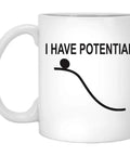 I Have Potential Mechanical Physics Mug For Engineers And Science Nerds A Funny Nerdy Engineering Coffee Cup Gift For Physics Teachers Halloween And Christmas Party Decor 11oz.