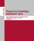 IndoCrypt 2016 Proceedings From The 17th International Conference On Cryptology In India In Kolkata With Peer Reviewed Papers On Modern Cryptography And Security For Researchers And Tech Practitioners. Springer paperback book cover, 446 pages.