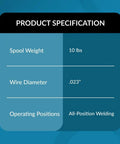 Product specifications for Solid ER70S-6 MIG Welding Wire.023 Inch 10 Pound Spool, showing dimensions and usage details.