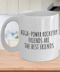 Funny High Power Rocketry Mug For Friends And Hobby Lovers Gift Idea For Coffee And Tea Fans - 11 Oz White Ceramic Cup Printed