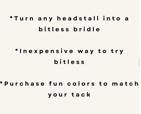 Text promoting Side Pull Hackamore Whoa Bitless Bridle Attachment For Your Headstall Turn Any Bridle Into A Gentle Bitless Ride.