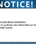 Notice for Front Wheel Bearing Hubs For 2006-2009 Dodge Ram 1500 With 4 Wheel ABS, 5 Lug, excludes mega-cab models.