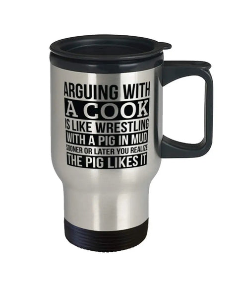 Travel Mug With Funny Saying Like Arguing With A Pig In Mud Gag Gift For The Office Boss Desk 14 oz stainless steel cup