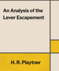 Cover of 'An Analysis of the Lever Escapement' with geometric design, Lever Escapement Analysis For Watchmakers And Repair Pros A Real Talk Guide