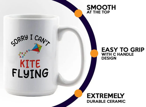 Sorry I Cant Kite Fly This Morning Coffee Mug 15oz White For Kite Lovers Paragliders And Kite Buggy Fans with kite design