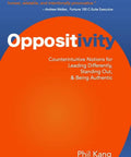 Orange and blue book cover titled 'Oppositivity' illustrating Counterintuitive Leadership Playbook For Standing Out Leading Differently And Keeping It Real With Authenticity And Boss Moves For Leaders Who Want To Break The Rules And Build Real Trust Across Teams And Stakeholders.