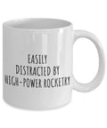 Easily Distracted By High Power Rocketry Mug Funny Gift Idea For Hobby Lovers And Fanatics Quote Addict Gag Coffee Tea Cup 11 Oz
