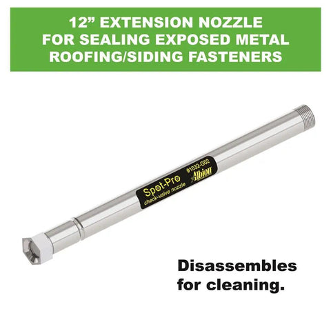 12-inch extension nozzle for Spot Pro System Bulk Dispenser With Extension Nozzle For Sealing Exposed Metal Roofing And Siding Fasteners.