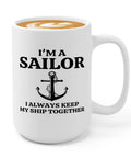 15oz White Sailor Coffee Mug With My Ship Together Theme For Boaters And Boat Captains, Funny Lake Gift, Sailboat Glass