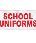Industrial Grade Custom Printed Heavy Duty Vinyl Banner 24x48 Inches Red Education Design displaying 'SCHOOL UNIFORMS' in bold.