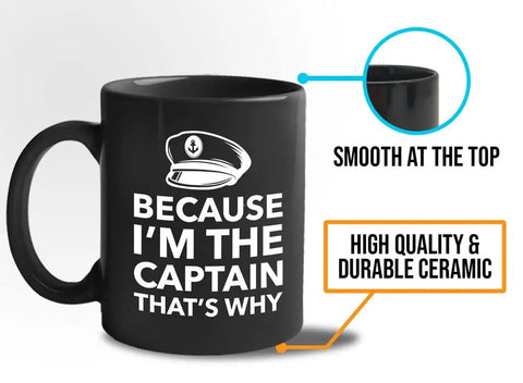 Because I'm The Captain Coffee Mug For Boat Lovers 11oz Black Ceramic Cup With C Handle and nautical design, close-up view
