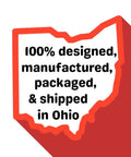 Map of Ohio with text stating '100% designed, manufactured, packaged, & shipped in Ohio'