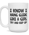 Funny Hang Glide Like A Girl Mug For Women 15 Ounce White Coffee Cup Microwave Safe Dishwasher Safe Durable Sassy