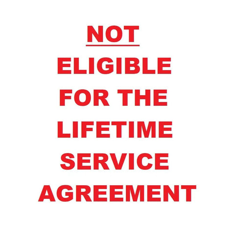 Sign stating NOT ELIGIBLE FOR THE LIFETIME SERVICE AGREEMENT in bold red text on white background.