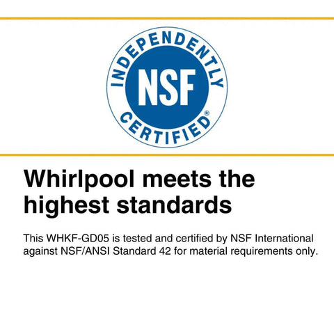 WHKF-GD05 filter NSF certified for high standards, meets NSF/ANSI Standard 42 for Whirlpool.